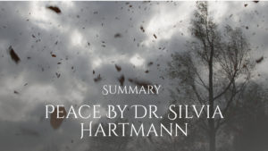 Summary Of Peace – A Poem By Dr. Silvia Hartmann