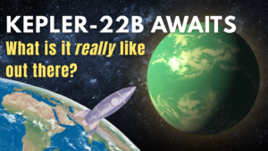Exploring Kepler-22b and its alien world?