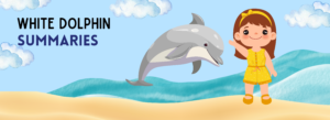 Summary Of White Dolphin – Chapter 1 to 10