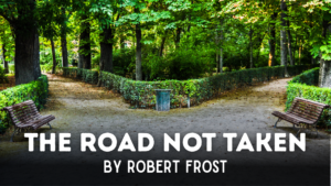 The Road Not Taken By Robert Frost – Summary and Analysis