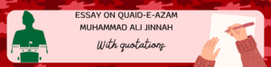 Essay on Quaid-e-Azam Muhammad Ali Jinnah with quotations