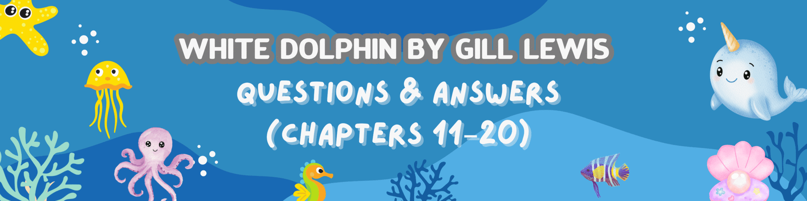 White Dolphin Chapters 11–20 Q&A - The English Diary