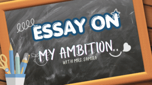 My Ambition in Life – Essay