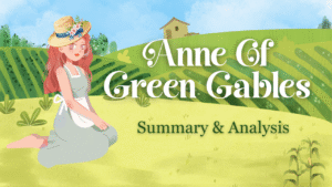 Anne of Green Gables Summary & Analysis (Chapters 1–4) | Complete Guide