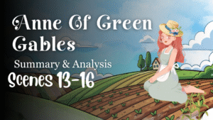 Anne of Green Gables Chapters 13–16 Summary and Analysis 